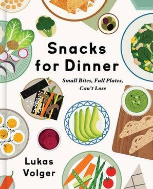 Snacks for Dinner: Lukas Volger
