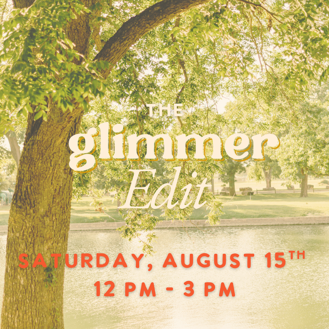 The Glimmer Edit - August 15th 12 pm - 3 pm