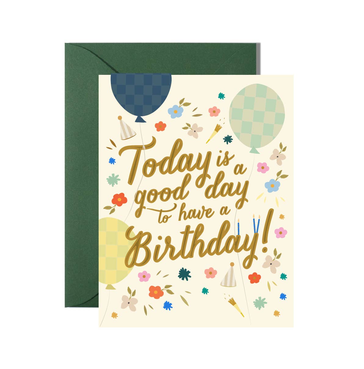 Good Day To Have A Birthday Greeting Card
