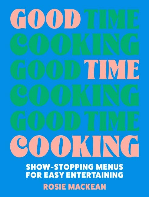 Good Time Cooking: Rosie Mackean